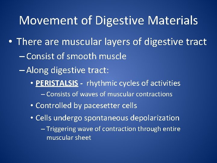 Movement of Digestive Materials • There are muscular layers of digestive tract – Consist