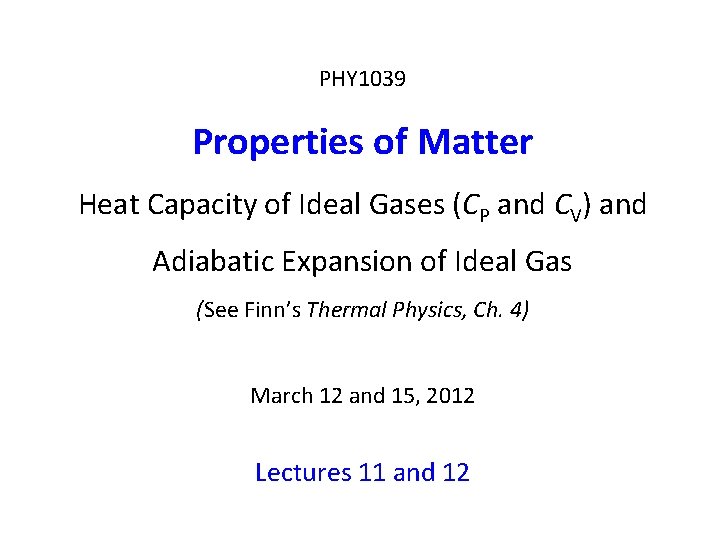 PHY 1039 Properties of Matter Heat Capacity of Ideal Gases (CP and CV) and