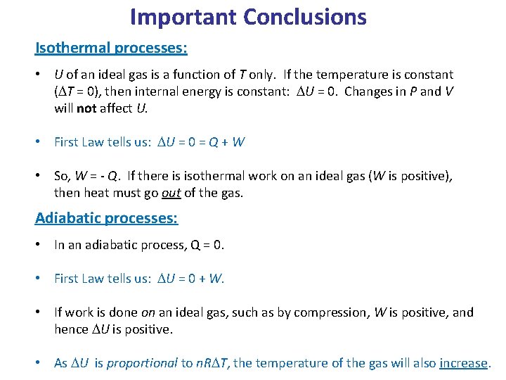 Important Conclusions Isothermal processes: • U of an ideal gas is a function of