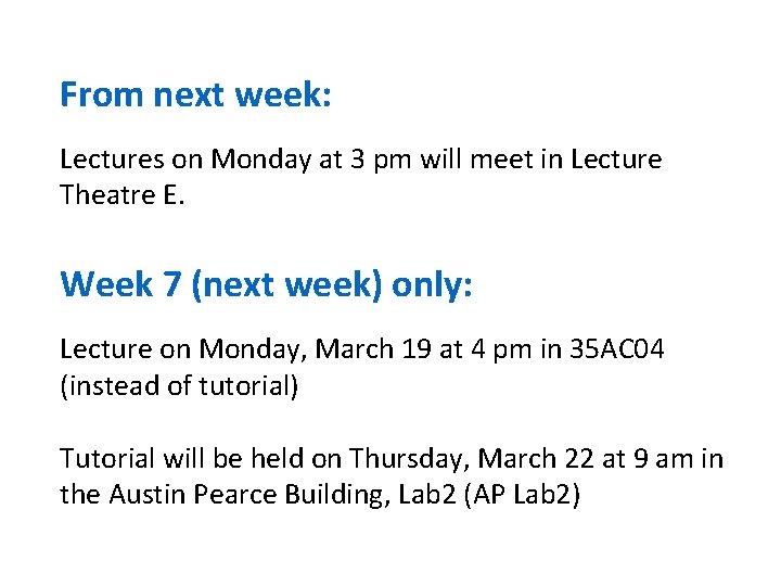 From next week: Lectures on Monday at 3 pm will meet in Lecture Theatre