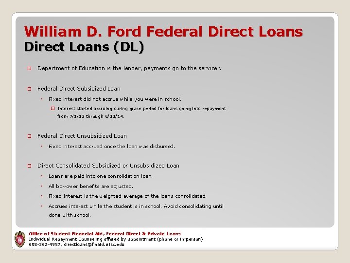 William D. Ford Federal Direct Loans (DL) � Department of Education is the lender,