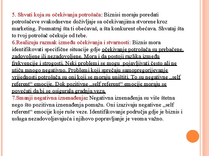 5. Shvati koja su očekivanja potrošača: Biznisi moraju poredati potrošačeve svakodnevne doživljaje sa očekivanjima