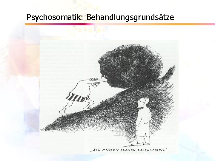 Psychosomatik: Behandlungsgrundsätze 
