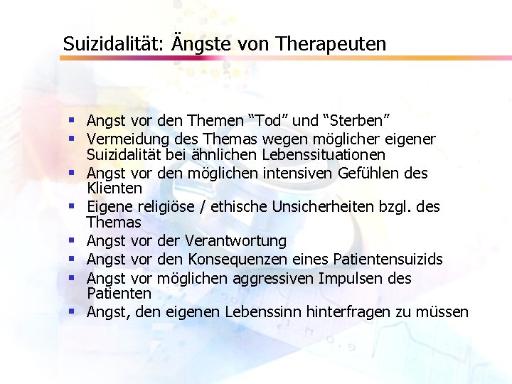 Suizidalität: Ängste von Therapeuten § Angst vor den Themen “Tod” und “Sterben” § Vermeidung