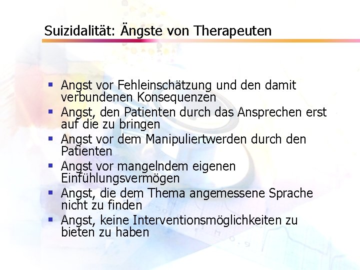 Suizidalität: Ängste von Therapeuten § Angst vor Fehleinschätzung und den damit § § §