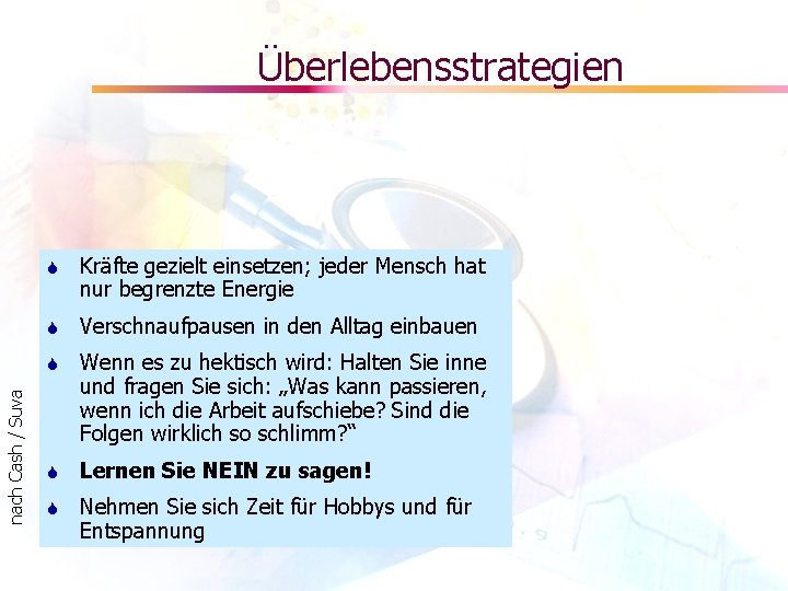nach Cash / Suva Überlebensstrategien S Kräfte gezielt einsetzen; jeder Mensch hat nur begrenzte