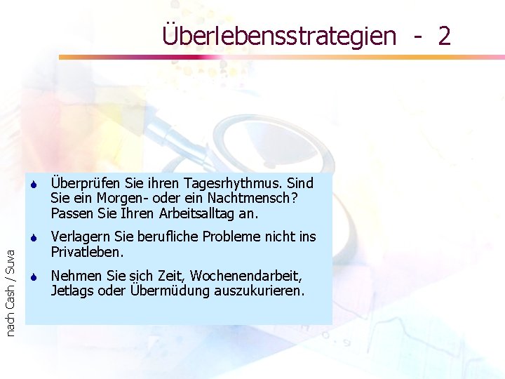 nach Cash / Suva Überlebensstrategien - 2 S Überprüfen Sie ihren Tagesrhythmus. Sind Sie