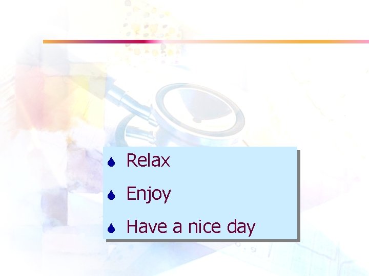 S Relax S Enjoy S Have a nice day 
