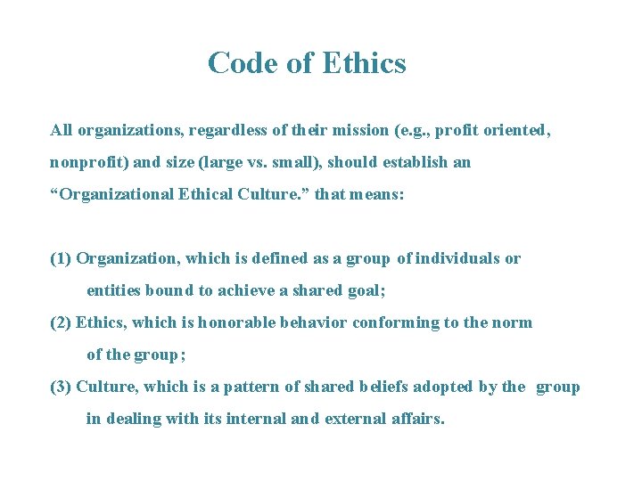 Code of Ethics All organizations, regardless of their mission (e. g. , profit oriented,