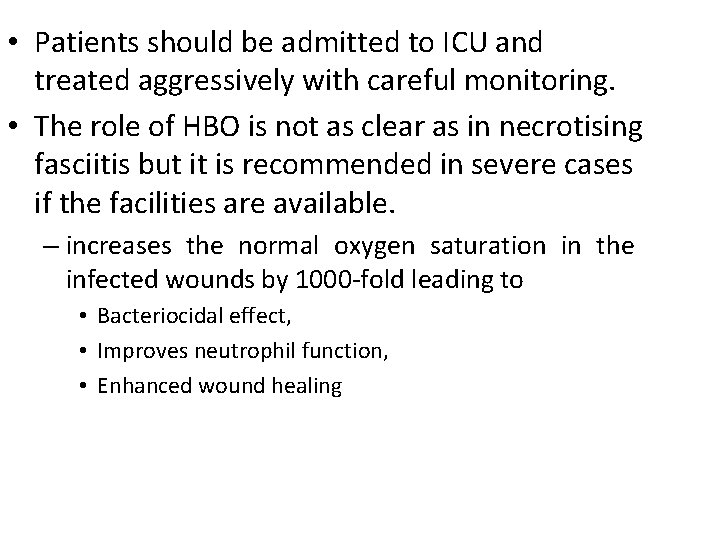  • Patients should be admitted to ICU and treated aggressively with careful monitoring.