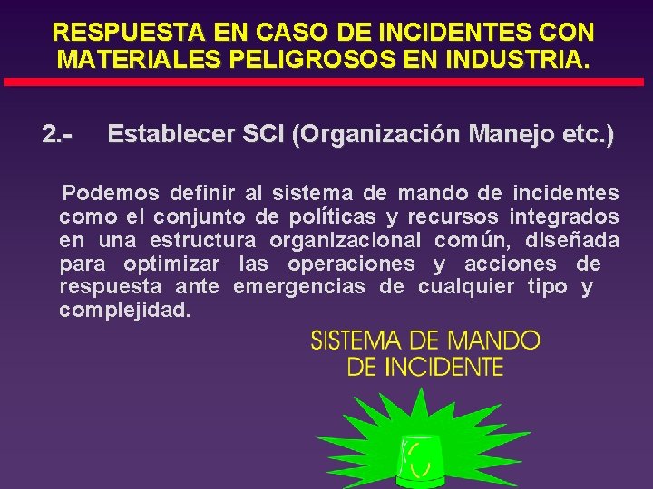 RESPUESTA EN CASO DE INCIDENTES CON MATERIALES PELIGROSOS EN INDUSTRIA. 2. - Establecer SCI