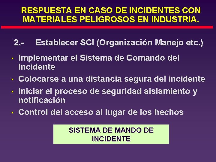 RESPUESTA EN CASO DE INCIDENTES CON MATERIALES PELIGROSOS EN INDUSTRIA. 2. • • Establecer