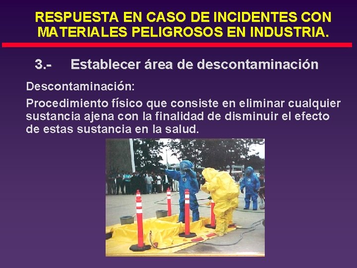 RESPUESTA EN CASO DE INCIDENTES CON MATERIALES PELIGROSOS EN INDUSTRIA. 3. - Establecer área