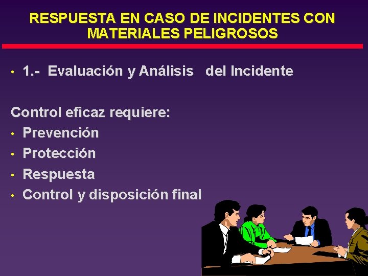 RESPUESTA EN CASO DE INCIDENTES CON MATERIALES PELIGROSOS • 1. - Evaluación y Análisis