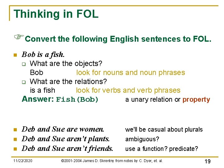 Thinking in FOL FConvert the following English sentences to FOL. n Bob is a Thinking in FOL FConvert the following English sentences to FOL. n Bob is a