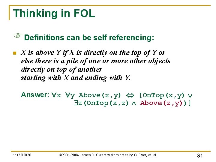Thinking in FOL FDefinitions can be self referencing: n X is above Y if Thinking in FOL FDefinitions can be self referencing: n X is above Y if