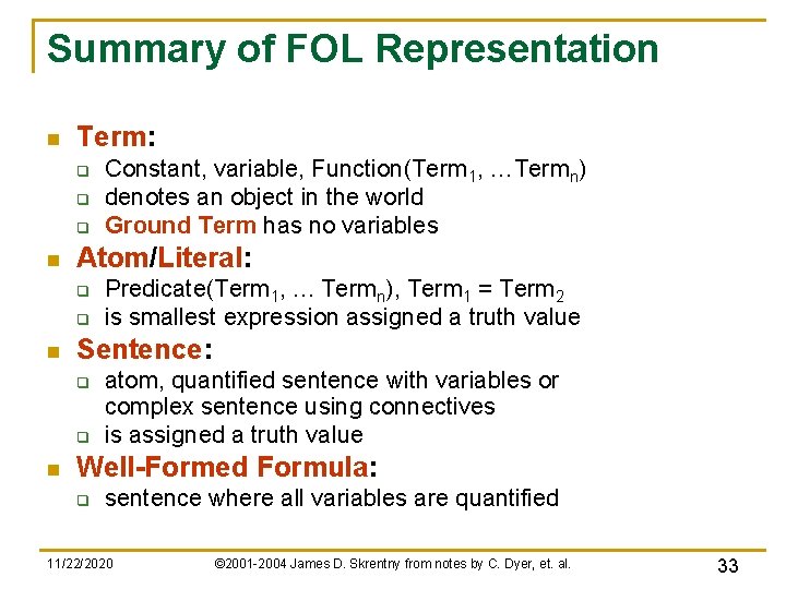 Summary of FOL Representation n Term: q q q n Atom/Literal: q q n Summary of FOL Representation n Term: q q q n Atom/Literal: q q n