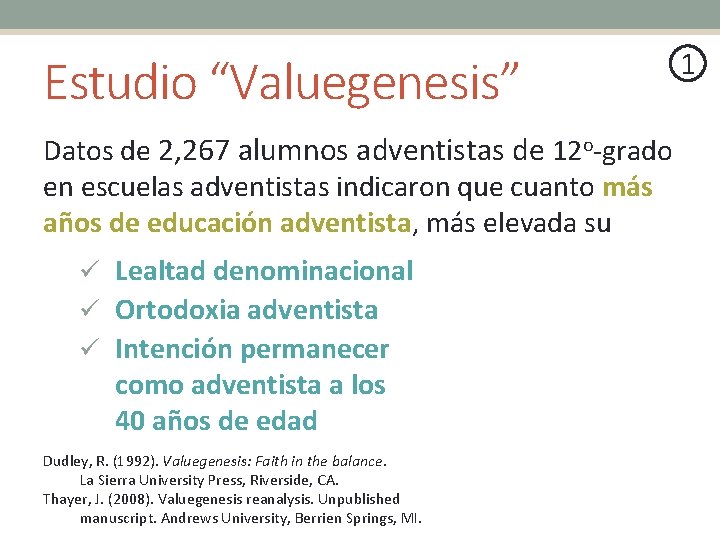 Estudio “Valuegenesis” Datos de 2, 267 alumnos adventistas de 12 o-grado en escuelas adventistas