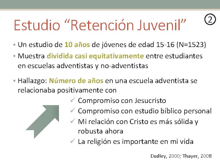 Estudio “Retención Juvenil” 2 • Un estudio de 10 años de jóvenes de edad