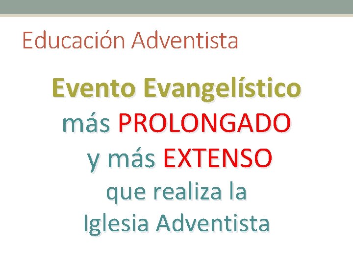 Educación Adventista Evento Evangelístico más PROLONGADO y más EXTENSO que realiza la Iglesia Adventista