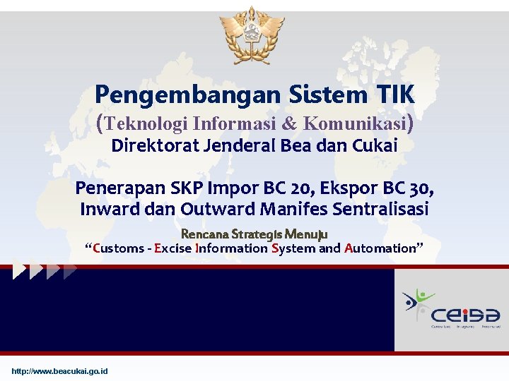 Pengembangan Sistem TIK (Teknologi Informasi & Komunikasi) Direktorat Jenderal Bea dan Cukai Penerapan SKP