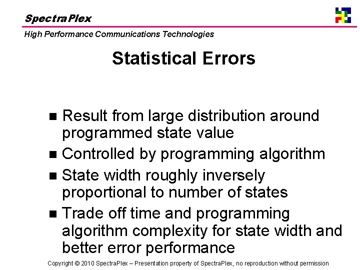 Spectra. Plex High Performance Communications Technologies Statistical Errors Result from large distribution around programmed