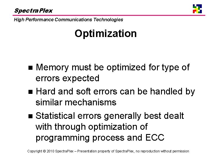 Spectra. Plex High Performance Communications Technologies Optimization Memory must be optimized for type of