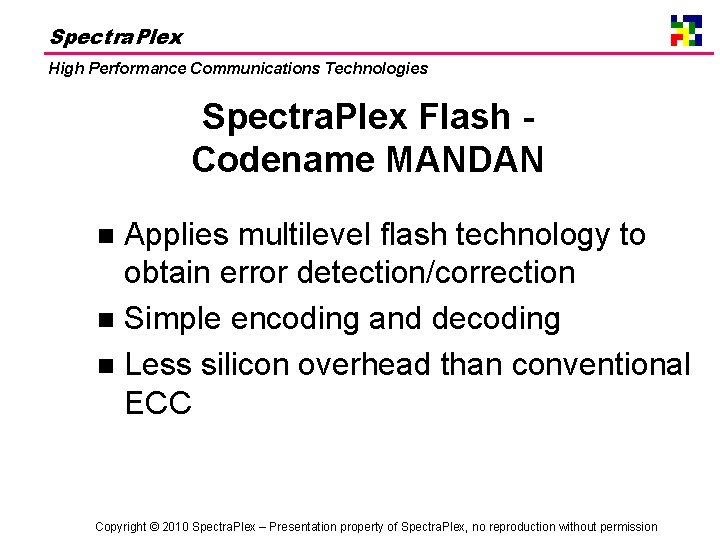 Spectra. Plex High Performance Communications Technologies Spectra. Plex Flash Codename MANDAN Applies multilevel flash