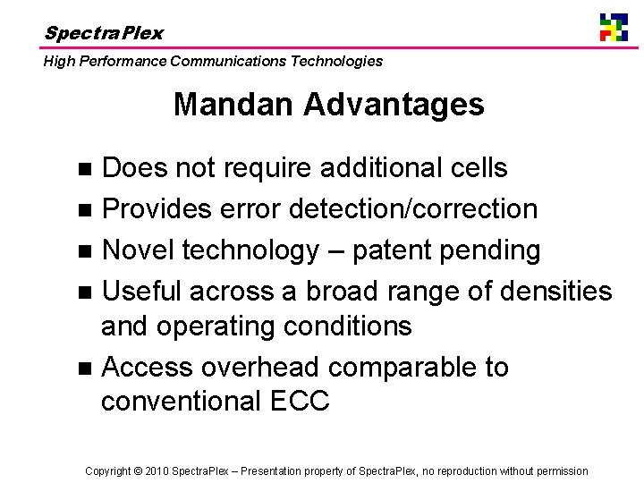 Spectra. Plex High Performance Communications Technologies Mandan Advantages Does not require additional cells n