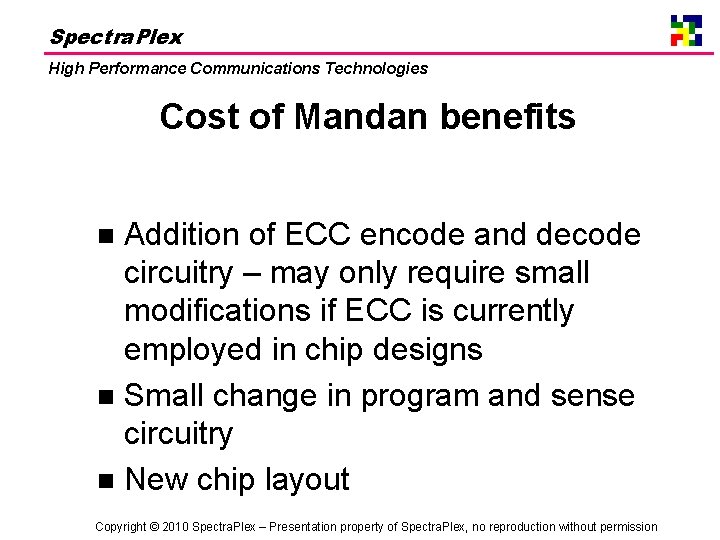 Spectra. Plex High Performance Communications Technologies Cost of Mandan benefits Addition of ECC encode
