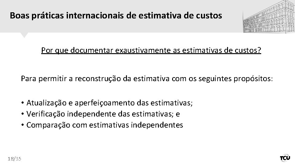 Boas práticas internacionais de estimativa de custos Por que documentar exaustivamente as estimativas de