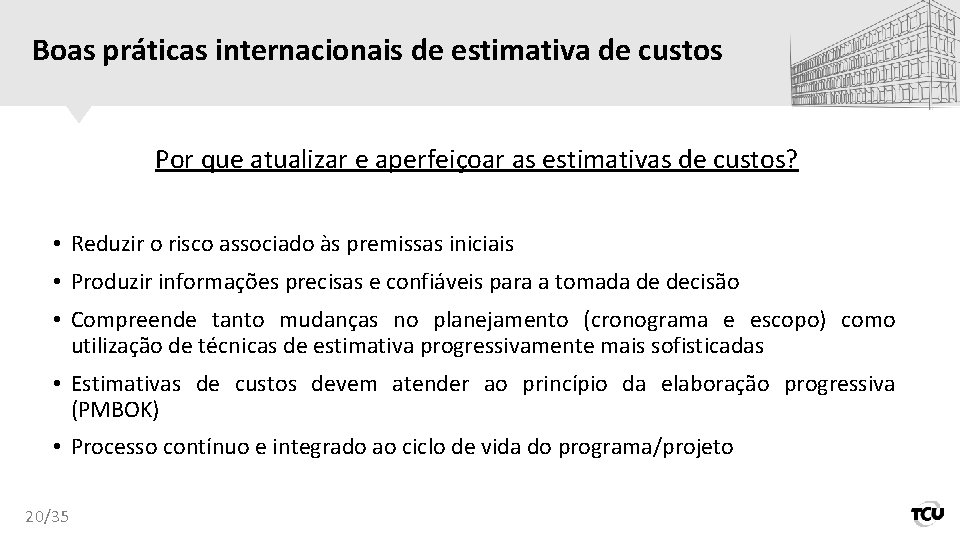 Boas práticas internacionais de estimativa de custos Por que atualizar e aperfeiçoar as estimativas