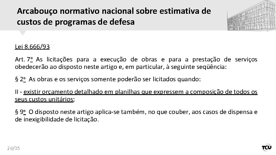 Arcabouço normativo nacional sobre estimativa de custos de programas de defesa Lei 8. 666/93
