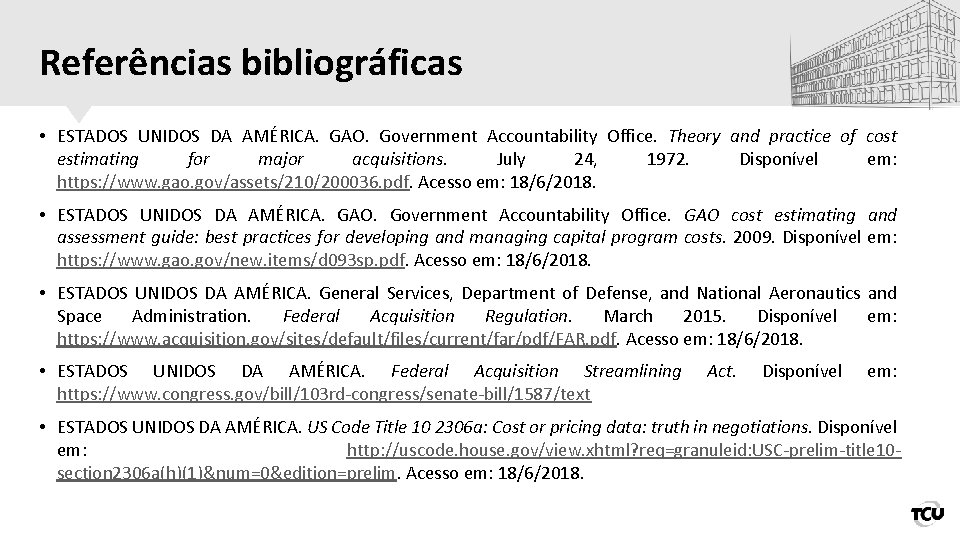 Referências bibliográficas • ESTADOS UNIDOS DA AMÉRICA. GAO. Government Accountability Office. Theory and practice
