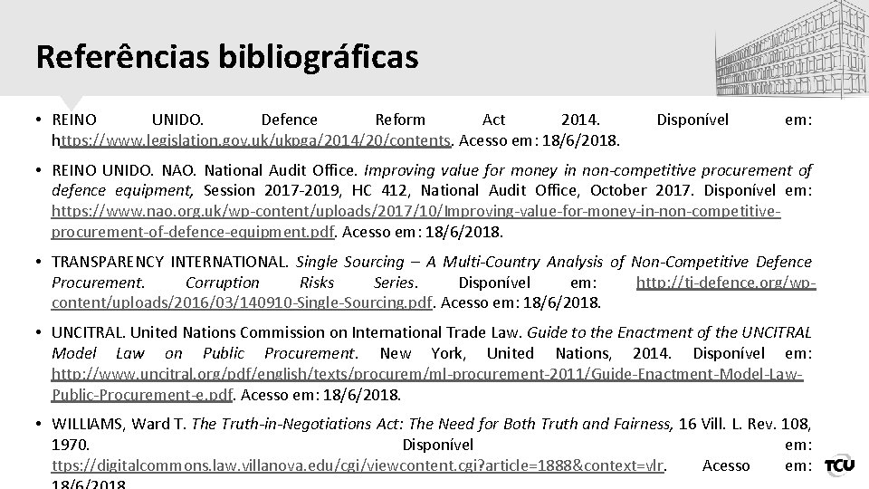 Referências bibliográficas • REINO UNIDO. Defence Reform Act 2014. https: //www. legislation. gov. uk/ukpga/2014/20/contents.