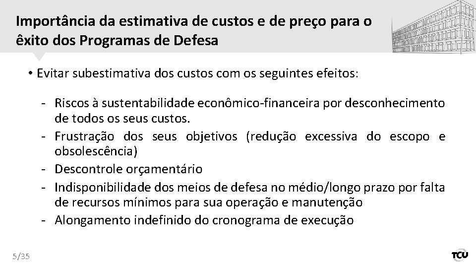 Importância da estimativa de custos e de preço para o êxito dos Programas de