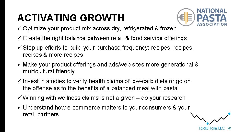 ACTIVATING GROWTH ü Optimize your product mix across dry, refrigerated & frozen ü Create