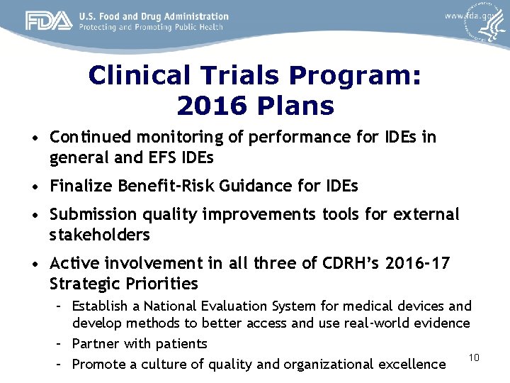 Clinical Trials Program: 2016 Plans • Continued monitoring of performance for IDEs in general