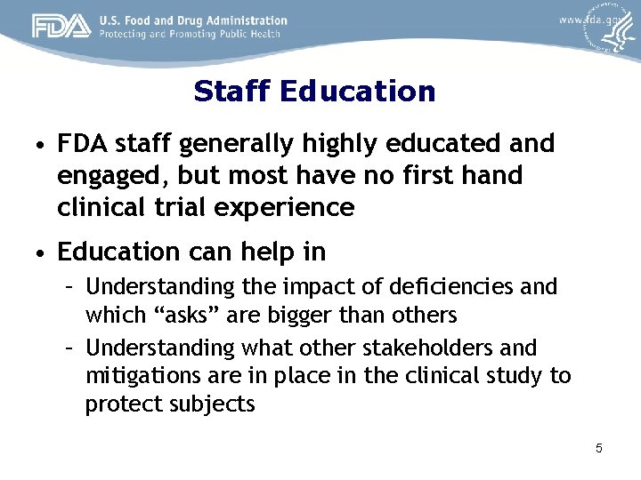 Staff Education • FDA staff generally highly educated and engaged, but most have no