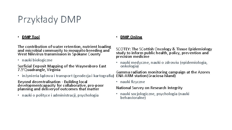 Przykłady DMP • DMP Tool The contribution of water retention, nutrient loading and microbial