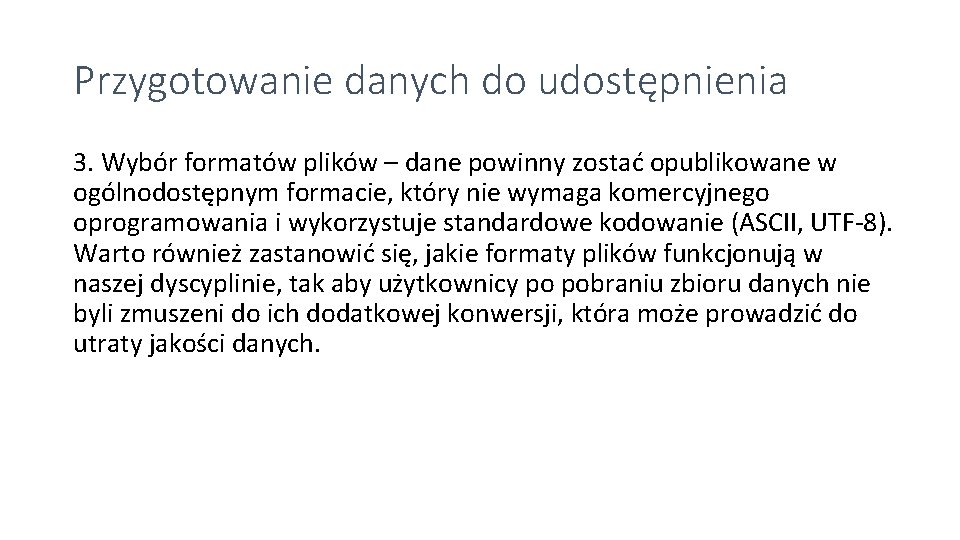 Przygotowanie danych do udostępnienia 3. Wybór formatów plików – dane powinny zostać opublikowane w