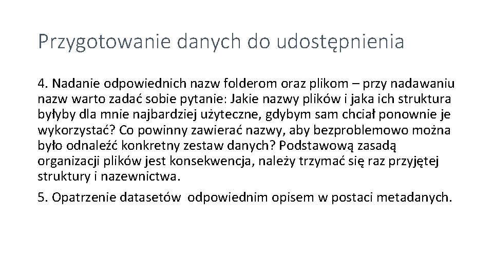 Przygotowanie danych do udostępnienia 4. Nadanie odpowiednich nazw folderom oraz plikom – przy nadawaniu