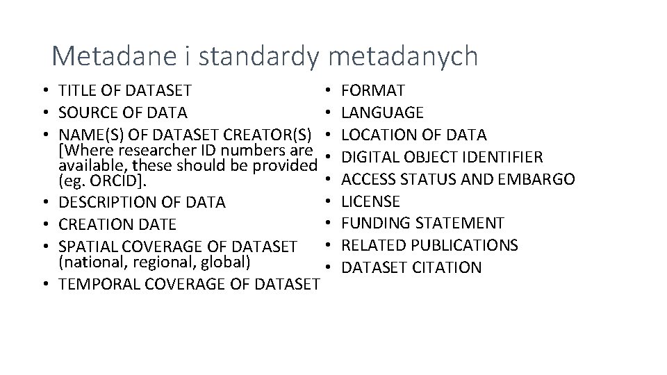 Metadane i standardy metadanych • • TITLE OF DATASET • • SOURCE OF DATA