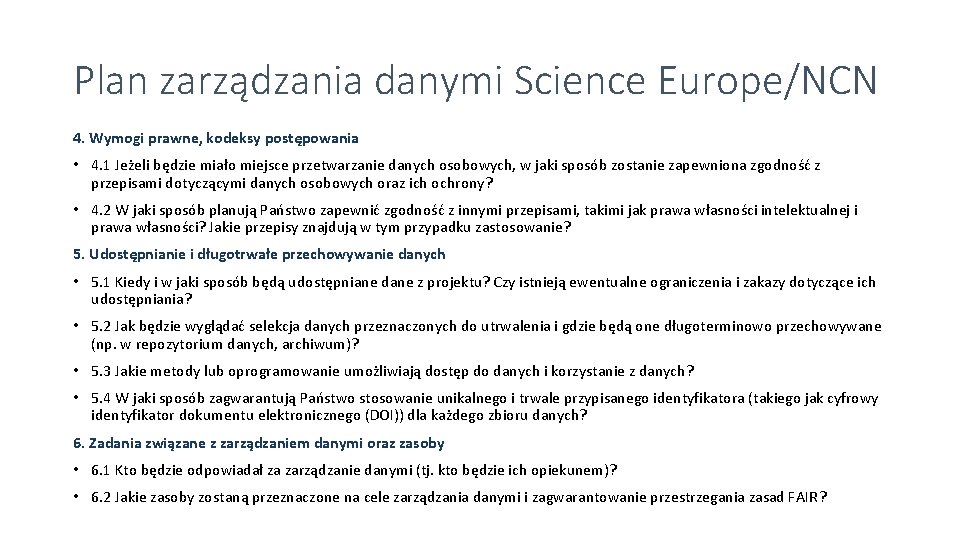 Plan zarządzania danymi Science Europe/NCN 4. Wymogi prawne, kodeksy postępowania • 4. 1 Jeżeli