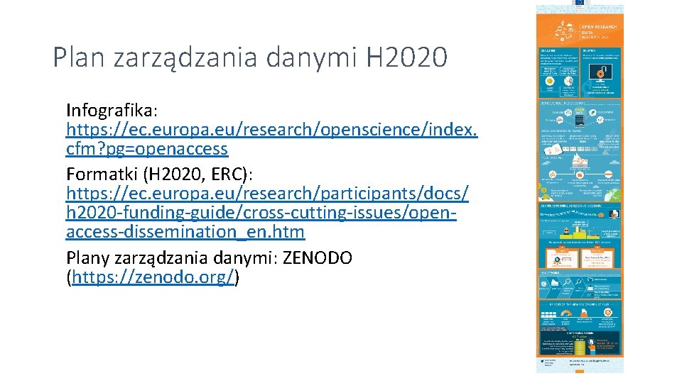 Plan zarządzania danymi H 2020 Infografika: https: //ec. europa. eu/research/openscience/index. cfm? pg=openaccess Formatki (H