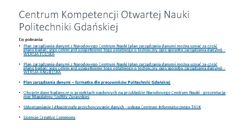 Centrum Kompetencji Otwartej Nauki Politechniki Gdańskiej Do pobrania: • Plan zarządzania danymi z Narodowego