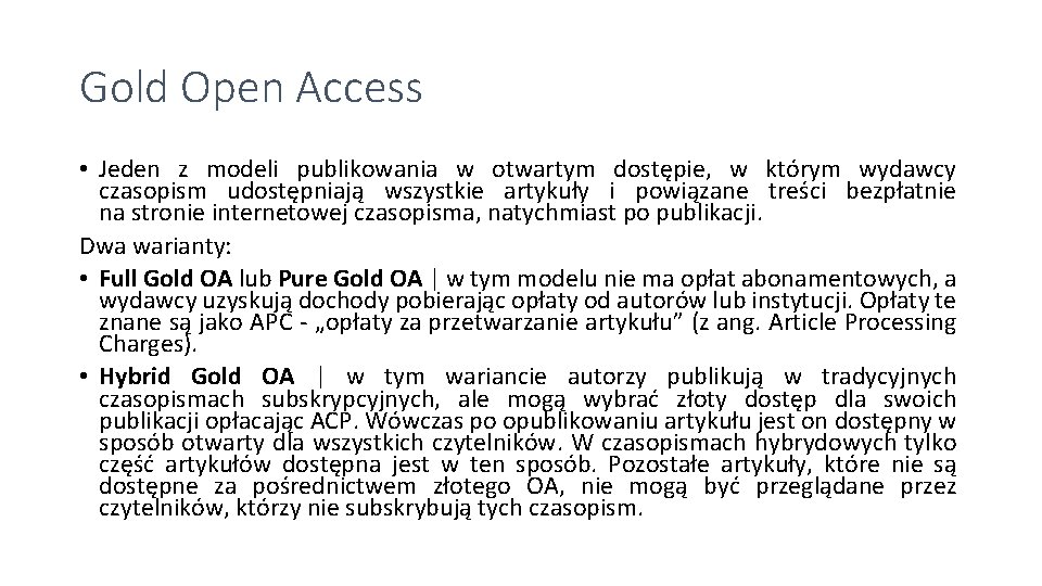 Gold Open Access • Jeden z modeli publikowania w otwartym dostępie, w którym wydawcy