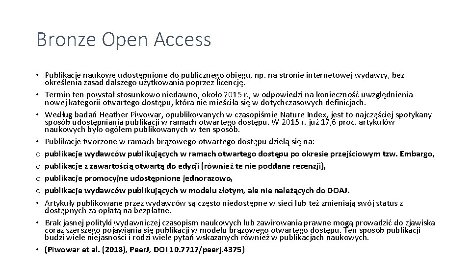 Bronze Open Access • Publikacje naukowe udostępnione do publicznego obiegu, np. na stronie internetowej