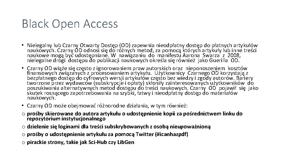 Black Open Access • Nielegalny lub Czarny Otwarty Dostęp (OD) zapewnia nieodpłatny dostęp do