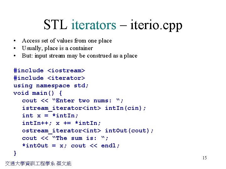 STL iterators – iterio. cpp • Access set of values from one place •